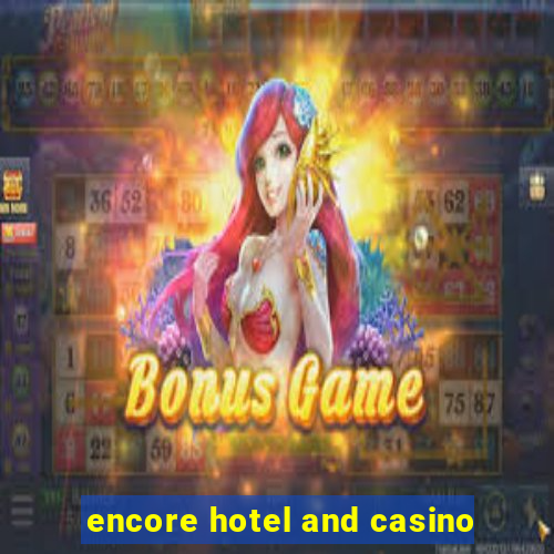 encore hotel and casino