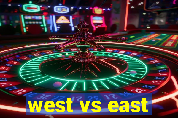 west vs east