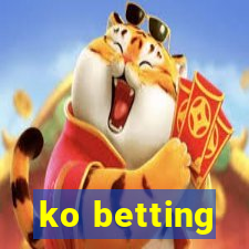 ko betting