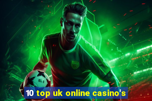 10 top uk online casino's