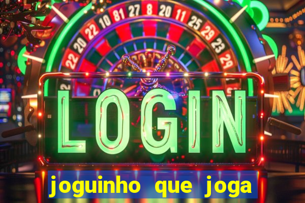 joguinho que joga de verdade