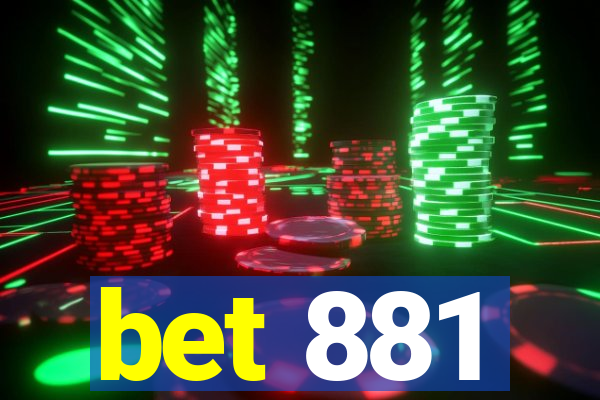 bet 881