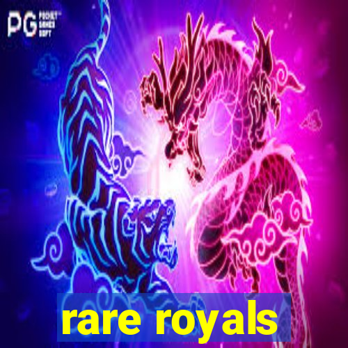 rare royals