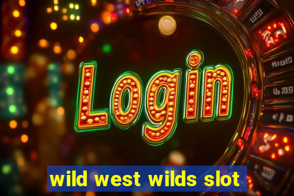 wild west wilds slot