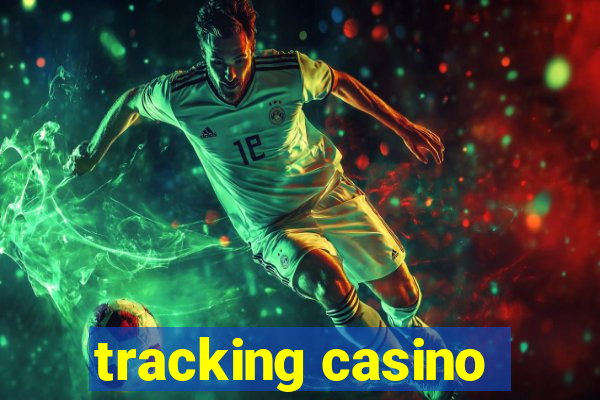 tracking casino