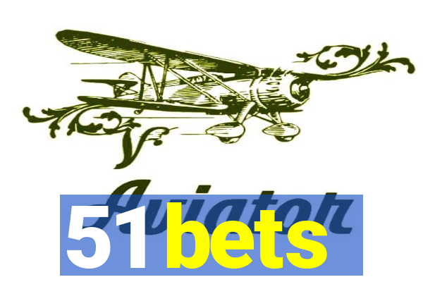 51 bets