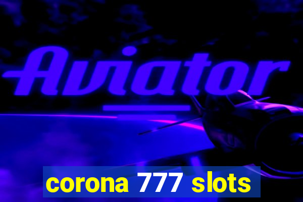 corona 777 slots