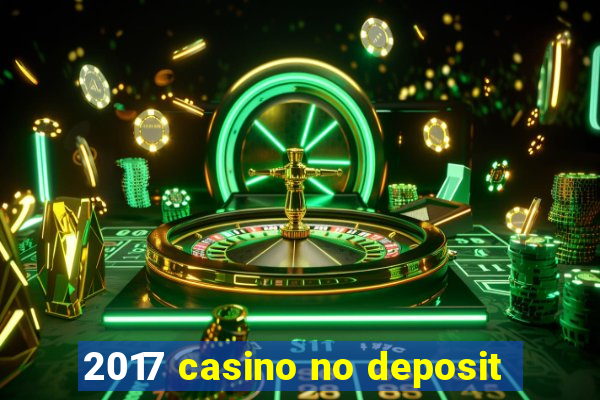 2017 casino no deposit