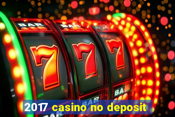 2017 casino no deposit