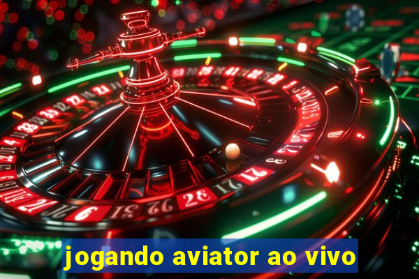 jogando aviator ao vivo