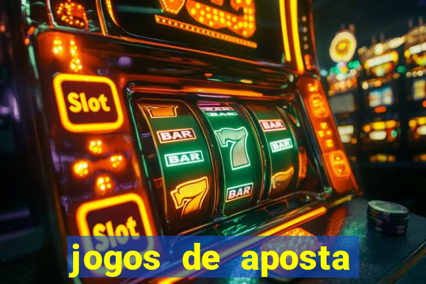 jogos de aposta que da dinheiro