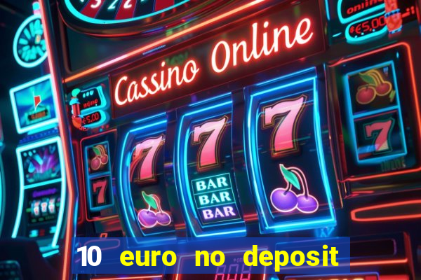 10 euro no deposit casino 2022