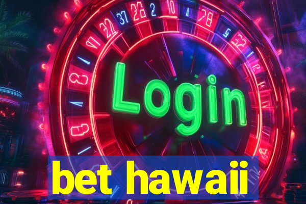 bet hawaii