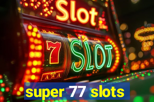 super 77 slots