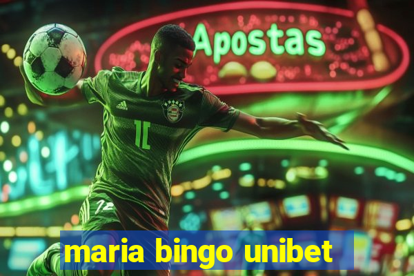 maria bingo unibet