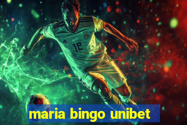 maria bingo unibet