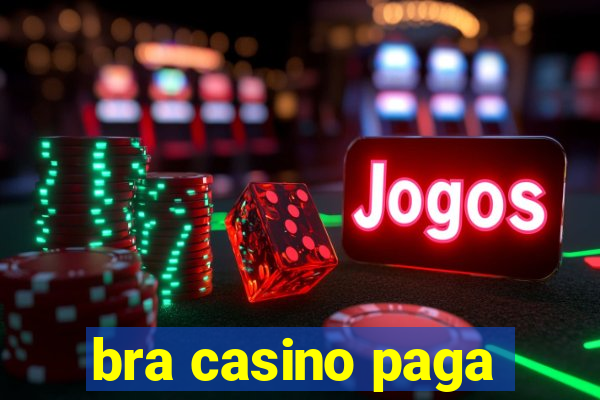 bra casino paga