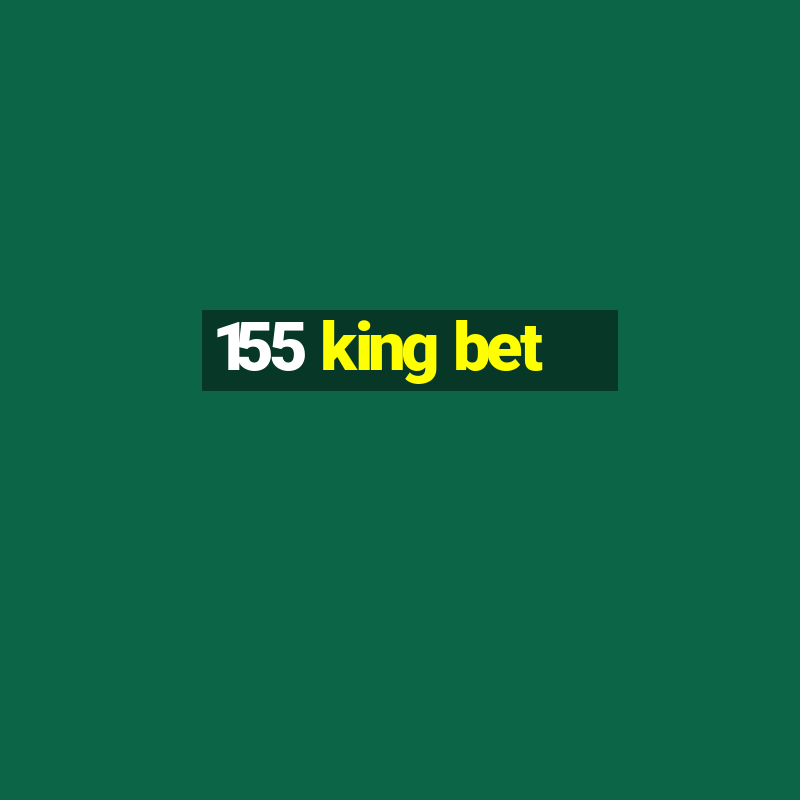 155 king bet