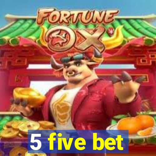 5 five bet