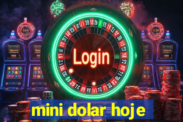 mini dolar hoje