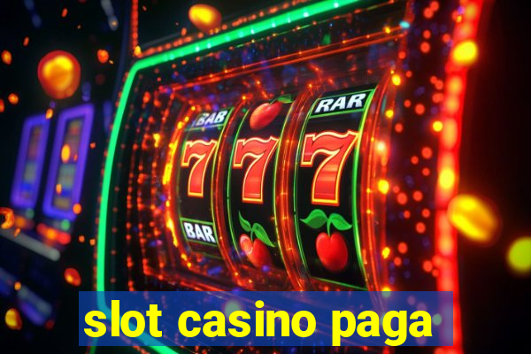 slot casino paga