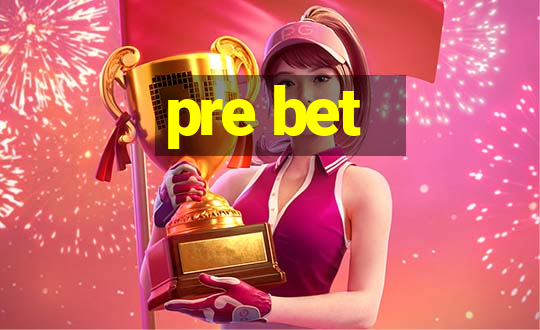 pre bet