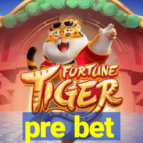 pre bet