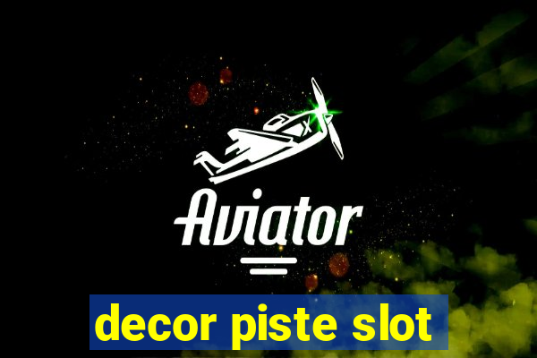 decor piste slot