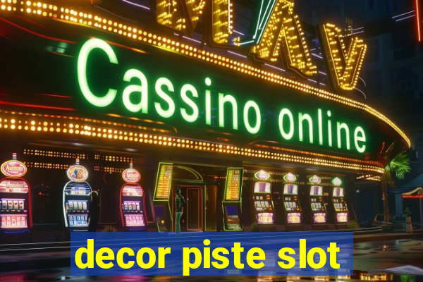 decor piste slot