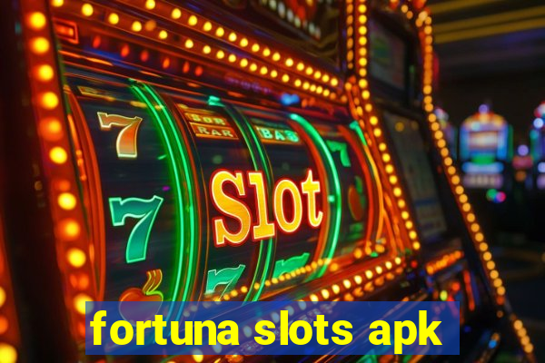 fortuna slots apk