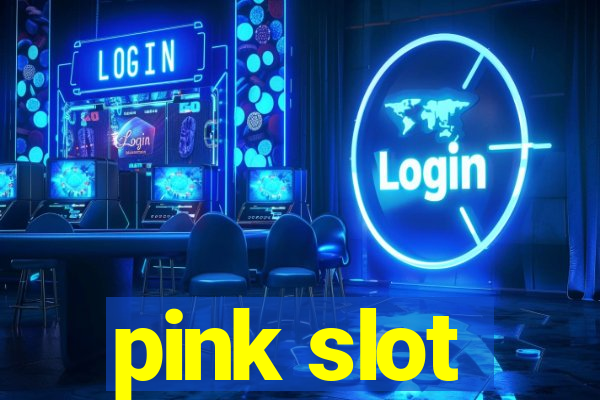 pink slot