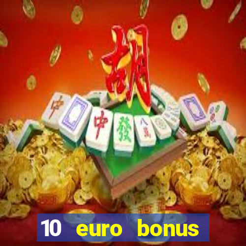 10 euro bonus casino ohne einzahlung