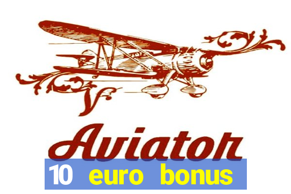 10 euro bonus casino ohne einzahlung