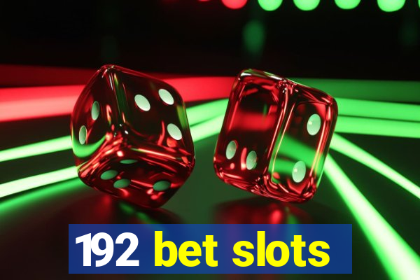 192 bet slots