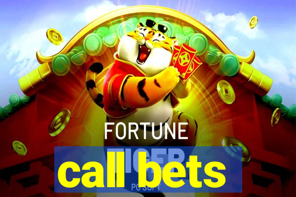 call bets