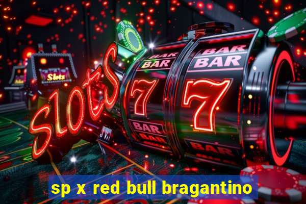 sp x red bull bragantino