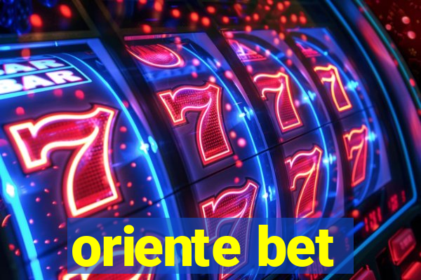 oriente bet