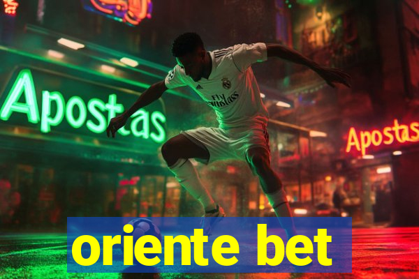 oriente bet