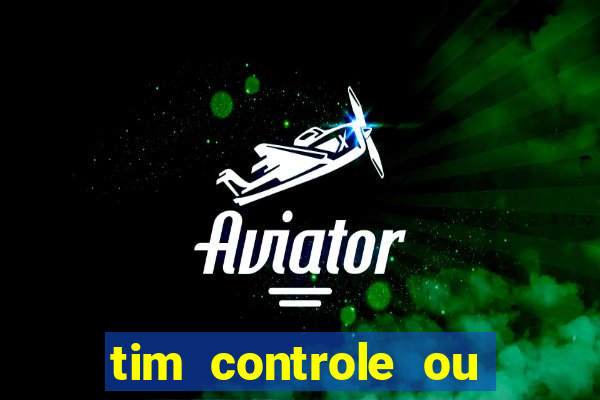 tim controle ou tim beta