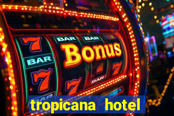 tropicana hotel casino las vegas nevada