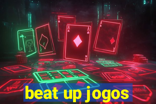 beat up jogos