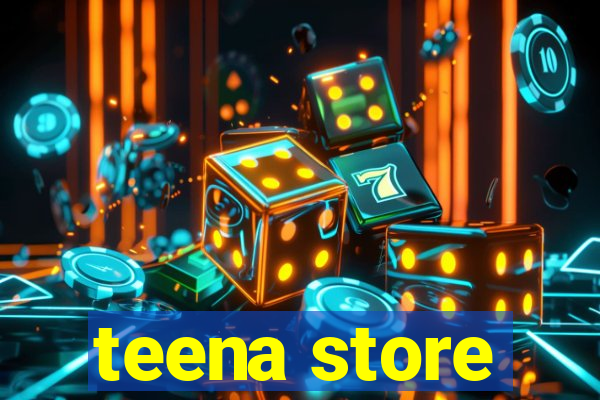 teena store