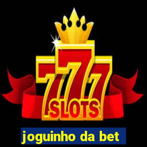 joguinho da bet