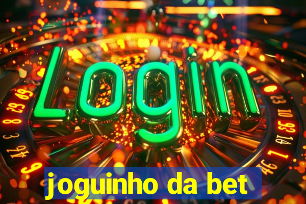 joguinho da bet