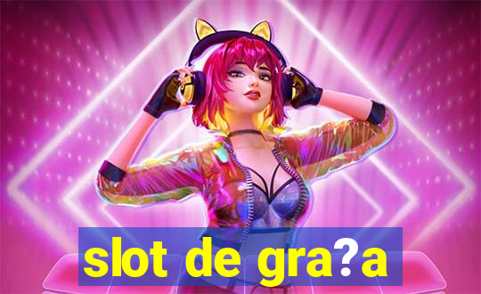 slot de gra?a