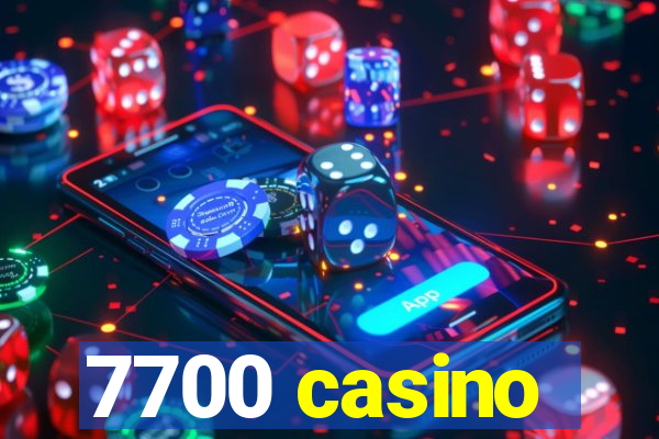 7700 casino