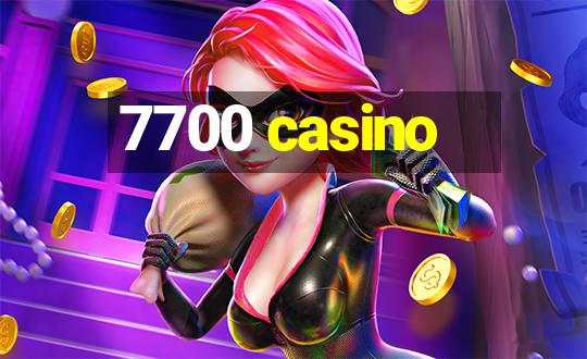 7700 casino