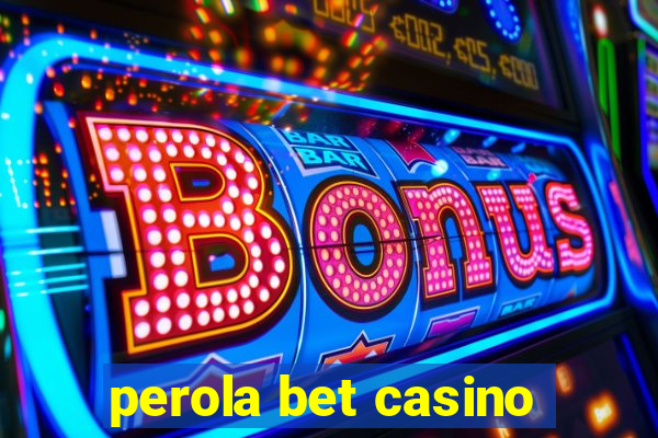 perola bet casino