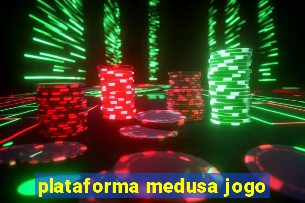 plataforma medusa jogo