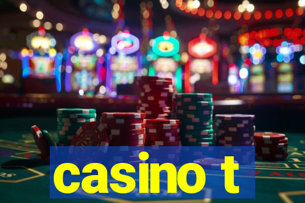 casino t